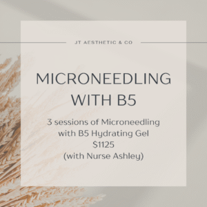 3 sessions of Microneedling with B5 with Nurse Ashley