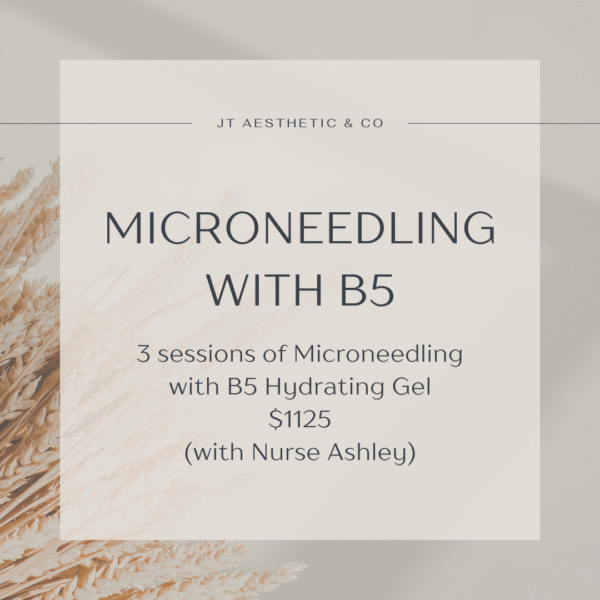 3 sessions of Microneedling with B5 with Nurse Ashley