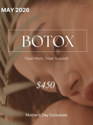 May- Mothers Day Botox